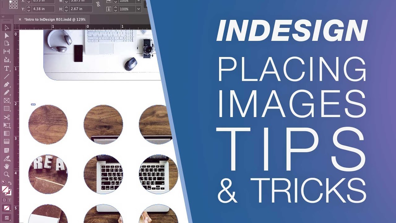 InDesign Tutorial: Placing Images, Scale, Rotation, Resolution & Custom Shapes